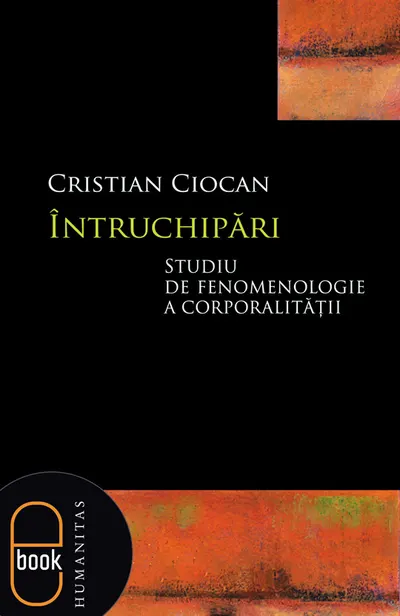 Întruchipări. Studiu de fenomenologie a corporalităţii (pdf)