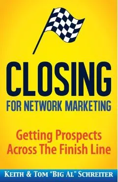 Closing for Network Marketing: Helping our Prospects Cross the Finish Line
