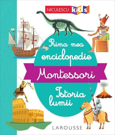 Prima mea enciclopedie Montessori: Istoria lumii - Paperback brosat - ***