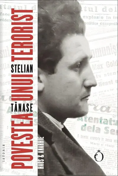 Povestea unui terorist - Paperback brosat - Stelian Tănase