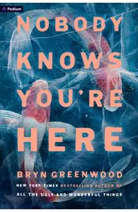 Nobody Knows You're Here: A Thriller