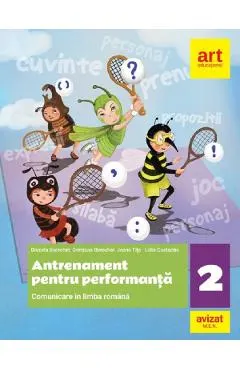 Comunicare in limba romana. Antrenament pentru performanta - Clasa 2 - Daniela Berechet, Florian Berechet, Jeana Tita, Lidia Costache