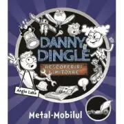 Danny Dingle, descoperiri uimitoare. Metal-Mobilul