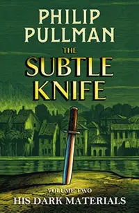 His Dark Materials 2: The Subtle Knife - Hardcover - Philip Pullman