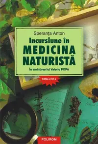 Incursiune în medicina naturistă: în amintirea lui Valeriu Popa - Paperback brosat - Speranţa Anton