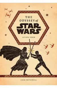 The Odyssey of Star Wars: An Epic Poem