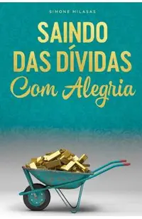SAINDO DAS D�VIDAS COM ALEGRIA - Getting Out of Debt Portuguese