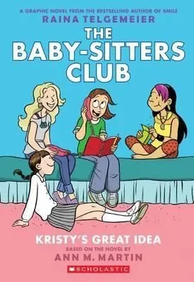 Kristy's Great Idea (The Baby-Sitters Club Graphic Novel)