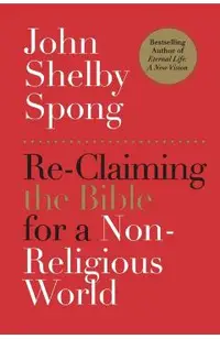 Re-Claiming the Bible for a Non-Religious World