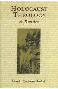 Holocaust Theology: A Reader