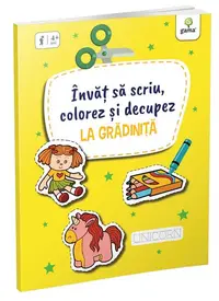 Învăț să scriu, colorez și decupez la Grădiniță - Paperback