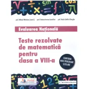 Teste rezolvate de matematica pentru Evaluarea Nationala, clasa a 8-a