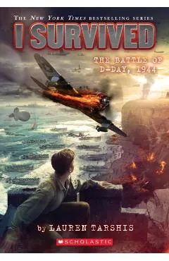 I Survived the Battle of D-Day, 1944 (I Survived #18), Volume 18