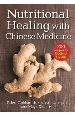 Nutritional Healing with Chinese Medicine: + 175 Recipes for Optimal Health