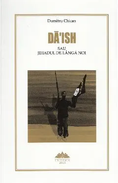 Da'Ish sau Jihadul de langa noi