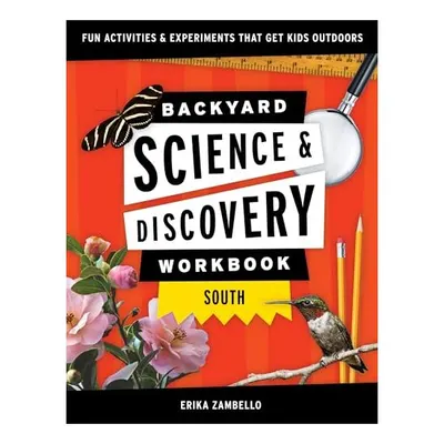 Backyard Science and Discovery Workbook : South