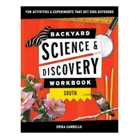 Backyard Science and Discovery Workbook : South