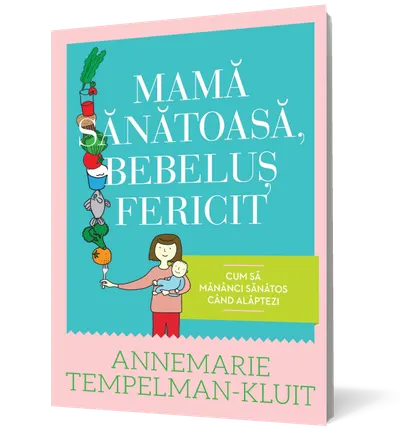 Mamă sănătoasă, bebeluş fericit. Cum să mănânci sănătos când alăptezi