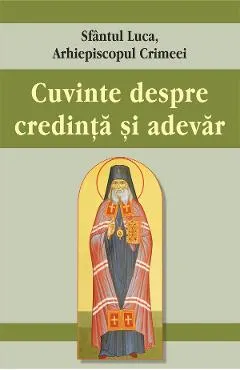Cuvinte despre credinta si adevar