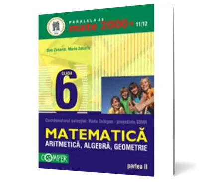 Mate 2000+11/12 cls 6 Partea II Aritmetică Algebră Geometrie
