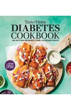 Taste of Home Diabetes Cookbook: 228 Dietitian-Reviewed, Family-Approved Dishes