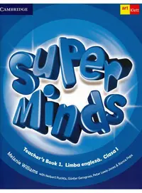 Super minds. Teachers Book 1. Limba engleza
