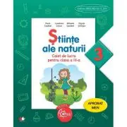 Stiinte ale naturii. Caiet de lucru. Clasa a III-a