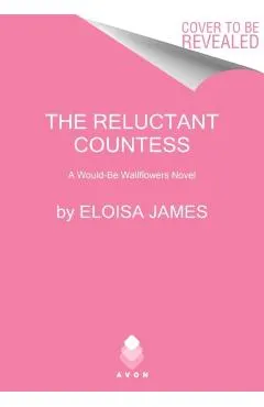 The Reluctant Countess: A Would-Be Wallflowers Novel