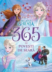 Disney. Regatul de gheata. 365 de povesti de seara