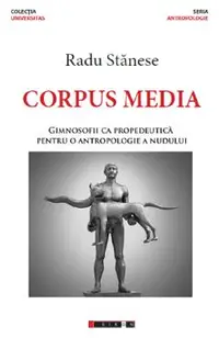 Corpus Media. Gimnosofii ca propedeutica pentru o antropologie a nudului