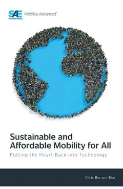 Sustainable and Affordable Mobility for All: Putting the Heart Back into Technology