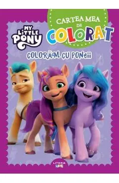 My Little Pony. Cartea mea de colorat: Coloram cu poneii