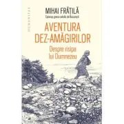 Aventura dez-amagirilor. Despre risipa lui Dumnezeu