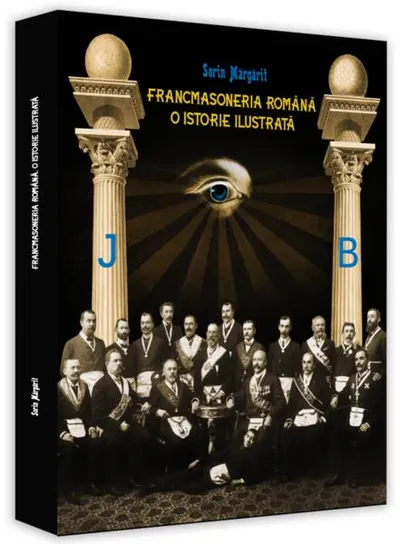 Francmasoneria română. O istorie ilustrată - Hardcover - Sorin Mărgărit
