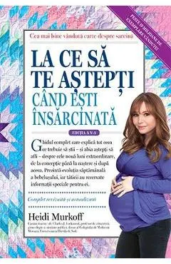 La ce sa te astepti cand esti insarcinata Ed.5
