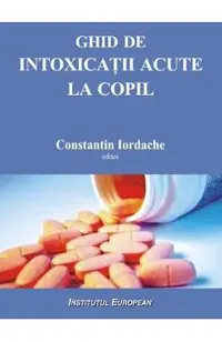 Ghid de intoxicatii acute la copil