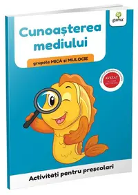 Cunoașterea mediului. Grupele mică și mijlocie. Activități pentru preșcolari - Paperback brosat - ***
