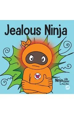 Jealous Ninja: A Social, Emotional Children's Book About Helping Kid Cope with Jealousy and Envy