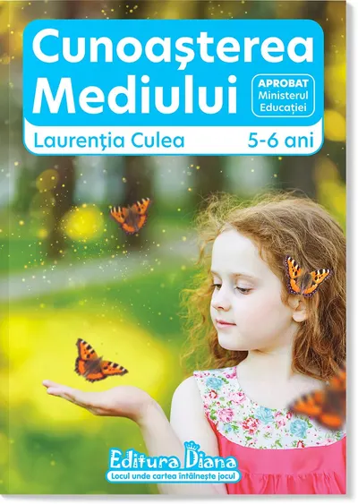 Domeniul Cunoașterea Mediului, 5-6 ani (autor Laurenția Culea) 2024-2025