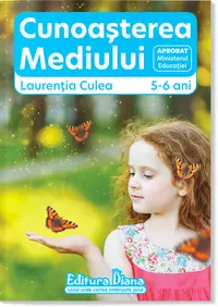 Domeniul Cunoașterea Mediului, 5-6 ani (autor Laurenția Culea) 2024-2025