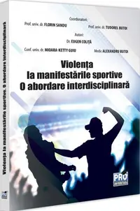 Violența la manifestările sportive - Paperback brosat - Florin Sandu, Tudorel Butoi
