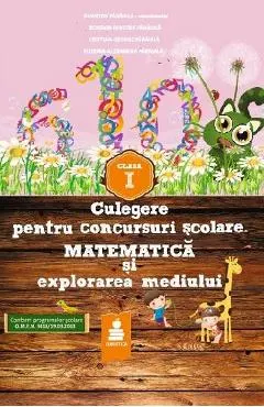 Culegere pentru concursuri scolare. Matematica si explorarea mediului Cls 1