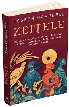 Zeitele. Mituri, simboluri si arhetipuri ale divinului feminin