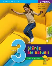 Stiinte ale naturii. Caiet de activitati. Clasa a III-a