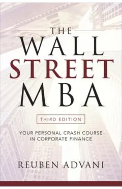 The Wall Street Mba, Third Edition: Your Personal Crash Course in Corporate Finance
