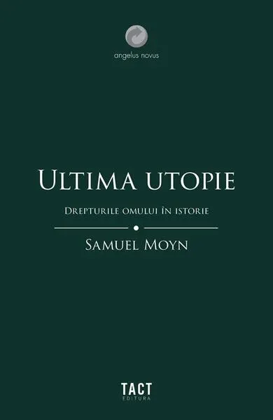 Ultima utopie - Paperback brosat - Samuel Moyn