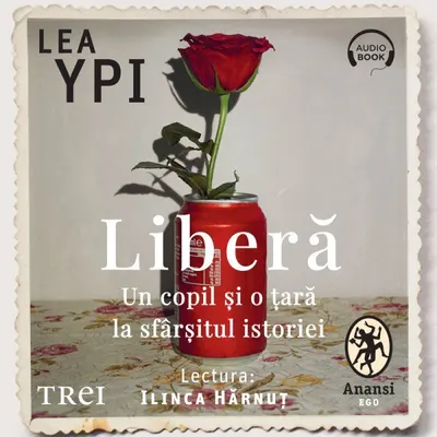 Liberă. Un copil și o țară la sfârșitul istoriei - Audiobook