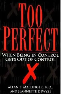 Too Perfect: When Being in Control Gets Out of Control