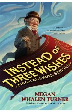 Instead of Three Wishes: Magical Short Stories
