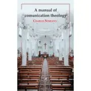 A manual of comunication theology